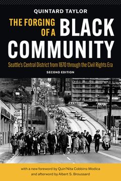 portada The Forging of a Black Community: Seattle's Central District from 1870 Through the Civil Rights Era (en Inglés)