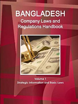 portada Bangladesh Company Laws and Regulations Handbook Volume 1 Strategic Information and Basic Laws (World law Business Library) (en Inglés)