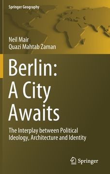 portada Berlin: A City Awaits: The Interplay Between Political Ideology, Architecture and Identity (in English)