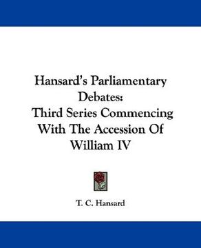 portada hansard's parliamentary debates: third series commencing with the accession of william iv