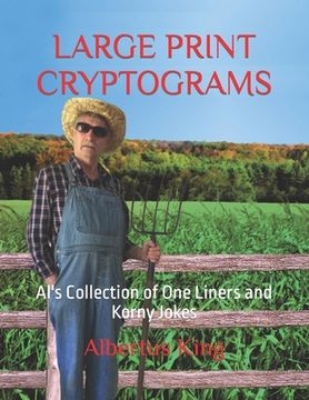 portada Large Print Cryptograms: Al's Collection of One Liners and Korny Jokes (en Inglés)