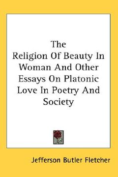 portada the religion of beauty in woman and other essays on platonic love in poetry and society