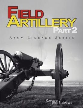 portada field artillery part 2 (army lineage series)