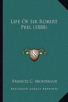 portada life of sir robert peel (1888) (en Inglés)