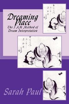 portada Dreaming Place: The I AM Method of Dream Interpretation (en Inglés)