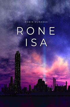 portada Rone Isa: A Dystopian Sci-Fi Opera (en Inglés)