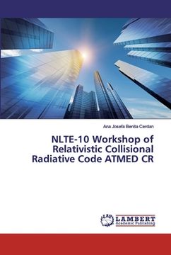 portada NLTE-10 Workshop of Relativistic Collisional Radiative Code ATMED CR (in English)