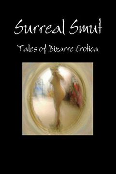 portada Surreal Smut: Tales of Bizarre Erotica (in English)