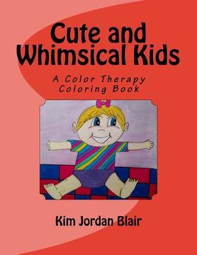 portada Cute and Whimsical Kids: A Color Therapy Book
