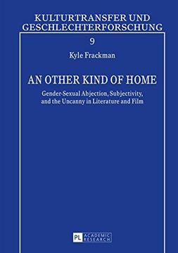 portada An other Kind of Home: Gender-Sexual Abjection, Subjectivity, and the Uncanny in Literature and Film (Kulturtransfer und Geschlechterforschung)