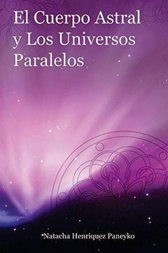 portada El Cuerpo Astral y los Universos Paralelos (in Spanish)