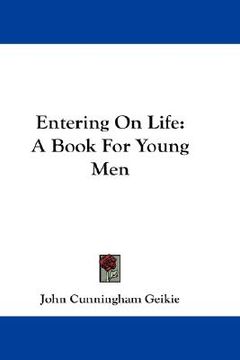 portada entering on life: a book for young men