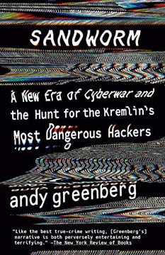 portada Sandworm: A new era of Cyberwar and the Hunt for the Kremlin's Most Dangerous Hackers (en Inglés)