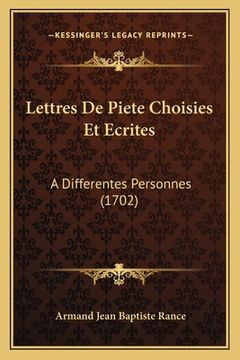 portada Lettres De Piete Choisies Et Ecrites: A Differentes Personnes (1702) (en Francés)