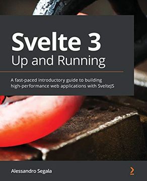 portada Svelte 3 up and Running: A Fast-Paced Introductory Guide to Building High-Performance web Applications With Sveltejs (en Inglés)