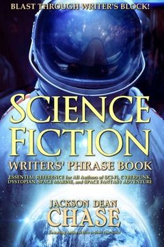 portada Science Fiction Writers' Phrase Book: Essential Reference for All Authors of Sci-Fi, Cyberpunk, Dystopian, Space Marine, and Space Fantasy Adventure: Volume 6 (Writers' Phrase Books)