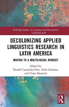 portada Decolonizing Applied Linguistics Research in Latin America (Routledge Studies in Language and Intercultural Communication) (en Inglés)