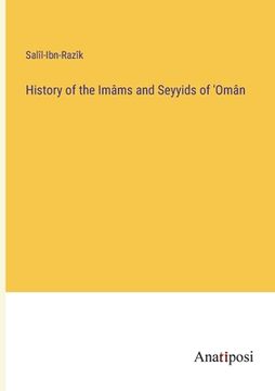 portada History of the Imâms and Seyyids of 'Omân (en Inglés)