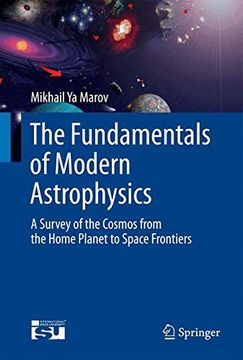 portada The Fundamentals of Modern Astrophysics: A Survey of the Cosmos from the Home Planet to Space Frontiers (Springerbriefs in Astronomy)