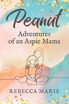portada Peanut: Adventures of an Aspie Mama (en Inglés)