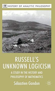 portada Russell's Unknown Logicism: A Study in the History and Philosophy of Mathematics (History of Analytic Philosophy) 