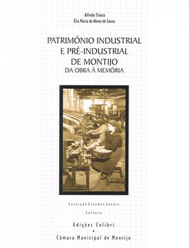 portada PATRIMÓNIO INDUSTRIAL E PRÉ-INDUSTRIAL DE MONTIJO