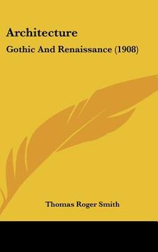portada architecture: gothic and renaissance (1908) (in English)