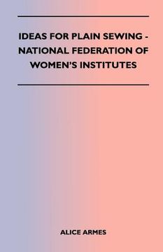 portada ideas for plain sewing - national federation of women's institutes (en Inglés)
