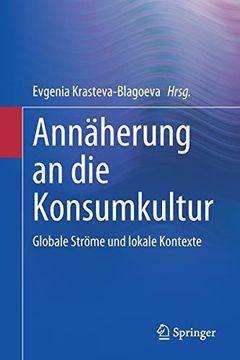 portada Annäherung an Die Konsumkultur: Globale Ströme Und Lokale Kontexte (en Alemán)