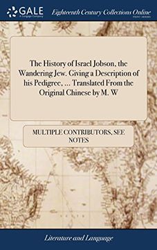 portada The History of Israel Jobson, the Wandering Jew. Giving a Description of his Pedigree,. Translated From the Original Chinese by m. W (en Inglés)