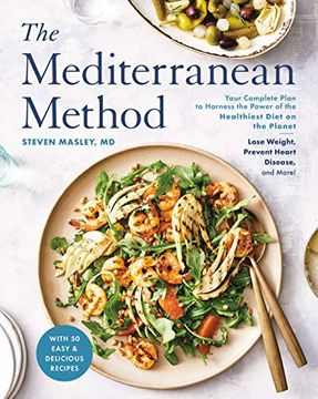 portada The Mediterranean Method: Your Complete Plan to Harness the Power of the Healthiest Diet on the Planet -- Lose Weight, Prevent Heart Disease, and More! (en Inglés)