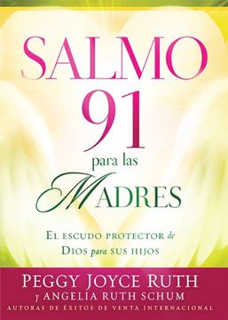 portada Salmo 91 Para las Madres: El Escudo de Proteccion Para sus Hijos (in Spanish)