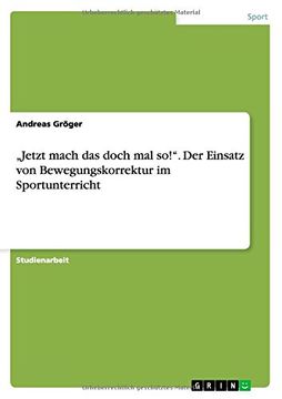 portada „Jetzt mach das doch mal so!". Der Einsatz von Bewegungskorrektur im Sportunterricht (German Edition)