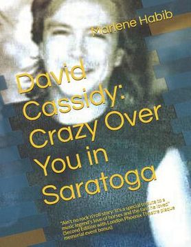 portada David Cassidy: Crazy Over You in Saratoga: Ain't no rock'n'roll story: It's a special tribute to a music legend's love of horses and (en Inglés)