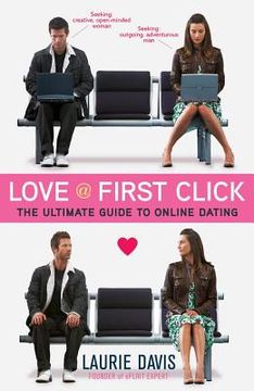 portada love @ first click: the ultimate guide to online dating (en Inglés)