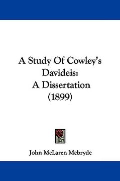 portada a study of cowley's davideis: a dissertation (1899) (en Inglés)