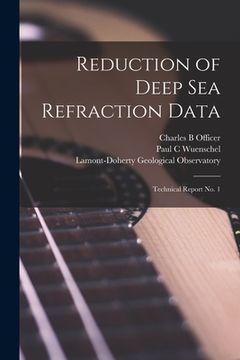 portada Reduction of Deep Sea Refraction Data: Technical Report No. 1 (en Inglés)
