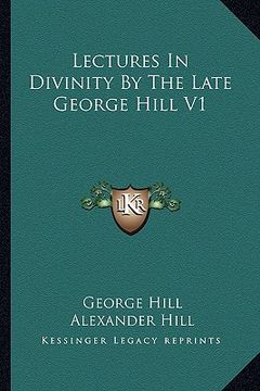 portada lectures in divinity by the late george hill v1 (in English)
