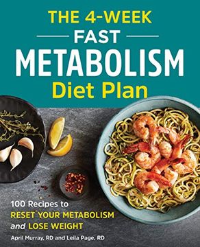 portada The 4-Week Fast Metabolism Diet Plan: 100 Recipes to Reset Your Metabolism and Lose Weight (in English)