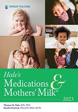 portada Hale'S Medications & Mothers'Milk™ 2023: A Manual of Lactational Pharmacology (in English)
