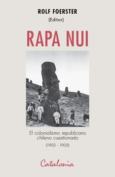 portada Rapa nui el Colonialismo Republicano Chileno Cuestionado 190