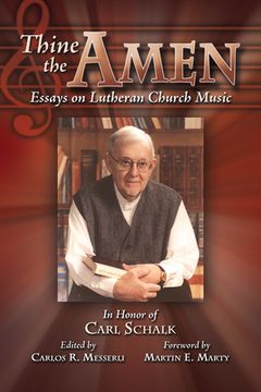 portada Thine the Amen: Essays on Lutheran Church Music - In Honor of Carl Schalk (in English)