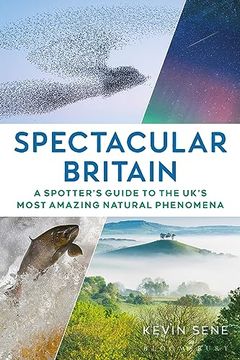 portada Spectacular Britain: A Spotter's Guide to the Uk's Most Amazing Natural Phenomena (in English)