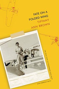 portada Fate on a Folded Wing: The True Story of Pioneering Solo Pilot Joan Merriam Smith (en Inglés)
