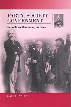 portada Party, Society, Government: Republican Democracy in France (Contemporary France, 5) (en Inglés)