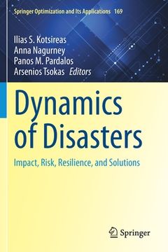 portada Dynamics of Disasters: Impact, Risk, Resilience, and Solutions (en Inglés)