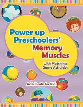 portada Power Up Preschoolers' Memory Muscles with Matching Game Activities