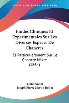 portada Etudes Cliniques Et Experimentales Sur Les Diverses Especes De Chancres: Et Particulierement Sur Le Chancre Mixte (1864) (en Francés)