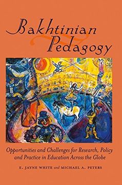 portada Bakhtinian Pedagogy: Opportunities and Challenges for Research, Policy and Practice in Education Across the Globe (Global Studies in Education) (en Inglés)