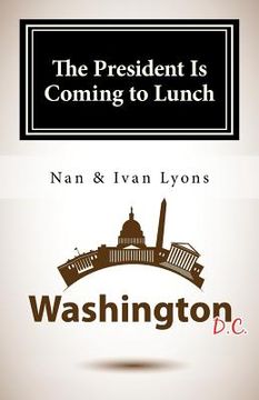 portada The President Is Coming to Lunch